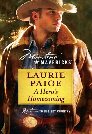 [Montana Mavericks: Return to Whitehorn 04] • A Hero's Homecoming